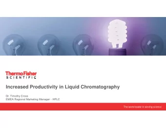 Increased Productivity in Liquid Chromatography  Dr. Timothy Cross  EMEA Regional Marketing Manager