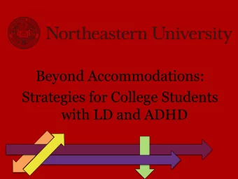 with LD and ADHD  Presenters  Northeastern University  Mary A. Barrows, M.Ed.  Senior Director,
