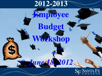 Employee  Budget  Workshop  June 18, 2012  INTRODUCTION  EDDIE D  E DANIEL  ELS  HEID  IDI L  I