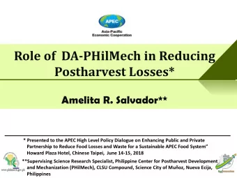 Postharvest Losses*  Amelita R. Salvador**  * Presented to the APEC High Level Policy Dialogue on