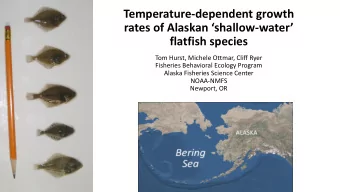 rates of Alaskan shallow - water  flatfish species  Tom Hurst, Michele Ottmar, Cliff Ryer