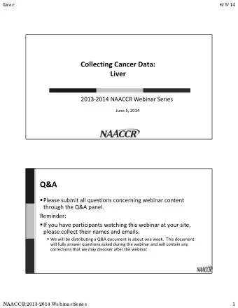 Q&amp;A  Please submit all questions concerning webinar content through the Q&amp;A panel.