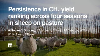 Persistence in CH 4 yield  ranking across four seasons  in sheep on pasture AJ Jonker *, S Hickey,