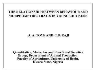 MORPHOMETRIC TRAITS IN YOUNG CHICKENS A. A. TOYE AND  T.B. RAJI  Quantitative, Molecular and