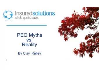 PEO Myths  vs.  Reality  By Clay Kelley  1  Clay Kelley Background  Clay Kelley has been in the HR