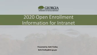 2020 Open Enrollment  Information for Intranet  Presented by: Beth Findlay  Beth.Findlay@dnr.ga.gov