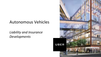 Autonomous Vehicles  Liability and Insurance  Developments  Three Areas For Discussion  Liability