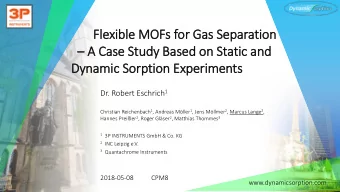 Dynamic Sorp  rption Experiments Dr. Robert Eschrich 1 Christian Reichenbach 1 , Andreas Mller 1