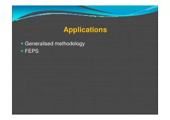 Applications  Generalised methodology  FEPS  Example  waste repository  Features