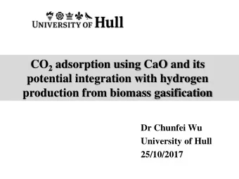 CO 2 adsorption using CaO and its  potential integration with hydrogen  production from biomass