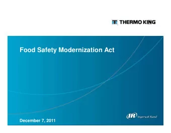 Food Safety Modernization Act  December 7, 2011  Why would I ask my customer about the new FSMA?