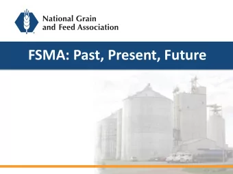 FSMA: Past, Present, Future  Presentation Outline  FSMA Overview  Rules  Compliance Dates