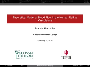 Theoretical Model of Blood Flow in the Human Retinal  Vasculature  Mandy Abernathy  Wisconsin