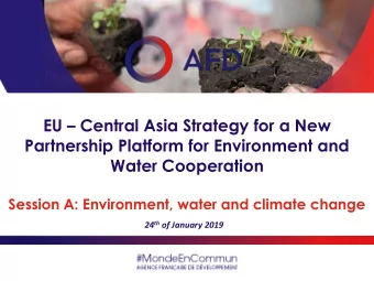 Session A: Environment, water and climate change 24 th of January 2019 #MondeEnCommun