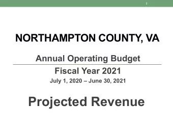 Projected Revenue  2  Summary of projected  General Fund revenue  FY 2021  In the following slides,