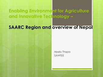 and Innovative Technology   SAARC Region and overview of Nepal  Neelu Thapa  SAWTEE  SAARC