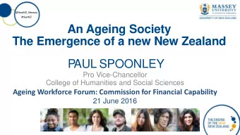 An Ageing Society  The Emergence of a new New Zealand  P  AUL SPOONLEY  Pro Vice-Chancellor