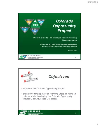 Colorado  Opportunity  Project  Presentation to the S  trategic Action Planning  Group on Aging