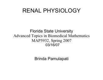 RENAL PHYSIOLOGY  Florida State University  Advanced Topics in Biomedical Mathematics  MAP5932,