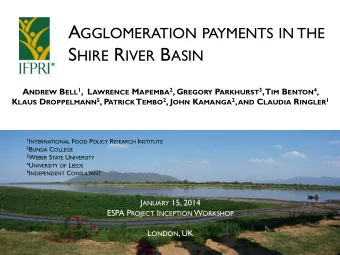A GGLOMERATION PAYMENTS IN THE S HIRE R IVER B ASIN A NDREW B ELL 1 ,  L AWRENCE M APEMBA 2 , G