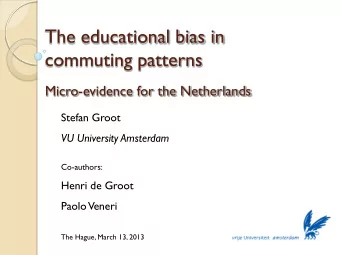 commuting patterns  Micro-evidence for the Netherlands  Stefan Groot  VU University Amsterdam