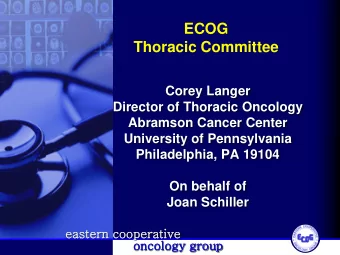 Thoracic Committee  Corey Langer  Director of Thoracic Oncology  Abramson Cancer Center  University