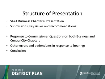 Structure of Presentation  S42A Business Chapter 6 Presentation  Submissions, key issues and