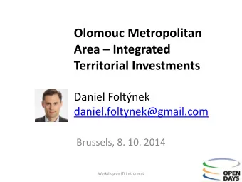 Daniel Foltnek  daniel.foltynek@gmail.com  Brussels, 8. 10. 2014  Workshop on ITI instrument 2014