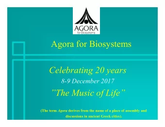 Agora for Biosystems  Celebrating 20 years  8-9 December 2017  The Music of Life (The term