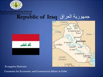 Evangelos Dairetzis  Counselor for Economic and Commercial Affairs in Erbil  The Iraqi Economy