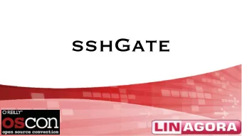 sshGate WWW . LINAGORA . COM Plan I. S ERVER ACCESS PROBLEMS SSH G ATE PRESENTATION II. III. SSH G