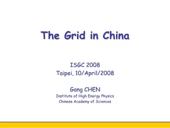 The Grid in China  The Grid in China  ISGC 2008  ISGC 2008  Taipei, 10/April/2008  Taipei,