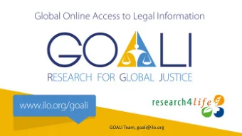 GOALI Team, goali@ilo.org  GOALI provides free or low cost online access to legal research and