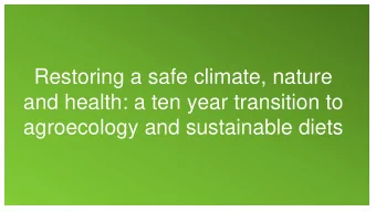 agroecology and sustainable diets  How do we join up climate change,  natural capital and health ?