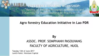 By  ASSOC. PROF  . SOMPHANH PASOUVANG  FACULTY OF AGRICULTURE, NUOL  Tuesday 13th of June 2017