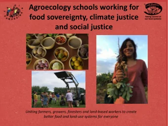 Agroecology schools working for  food sovereignty, climate justice  and social justice  Uniting