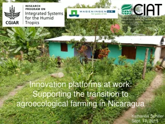 Supporting the transition to  agroecological farming in Nicaragua  Katharina Schiller  Sept. 17,