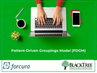 Patient-Driven Groupings Model (PDGM)  Overview &amp; Format   PDGM details   Preparing for