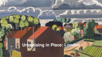 Urbanising in Place: London  An International Research Project  Mapping The Current Position