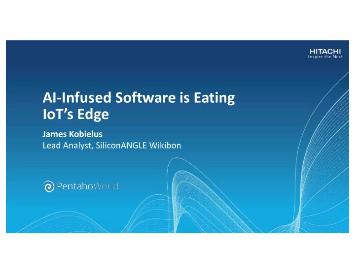 ai infused software is eating iot s edge