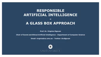 -  A GLASS BOX APPROACH  Prof. Dr. Virginia Dignum  Chair of Social and Ethical Artificial
