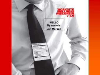 WORKS  ORKSITE  ITE  WELLNES  WELLNESS  S  WISCONS  WISCONSIN  IN  v 4.0  v 4.0  HELLO  My name is: