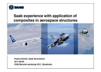 Saab experience with application of  composites in aerospace structures  Pontus Nordin, Saab