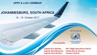 JOHANNESBURG, SOUTH AFRICA 16 - 19 October 2017  Presented by:  Captain Eric Mataba  SM : Flight