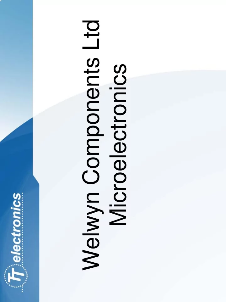 welwyn components ltd microelectronics why use