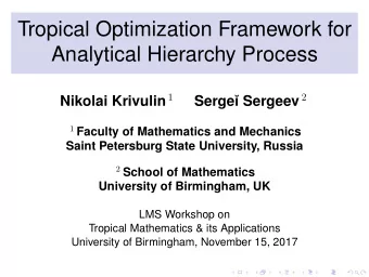 Tropical Optimization Framework for  Analytical Hierarchy Process Nikolai Krivulin 1  Sergeev 2