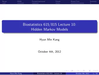 Hidden Markov Models  Biostatistics 615/815 Lecture 10:  .  .  Summary  .  1 / 33  .  Viterbi