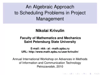 An Algebraic Approach  to Scheduling Problems in Project  Management  Nikolai Krivulin  Faculty of