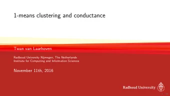 1-means clustering and conductance  Twan van Laarhoven  Radboud University Nijmegen, The