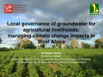 managing climate change impacts in  West Africa  Dr Galine Yanon  Dr Henny Osbahr  School of